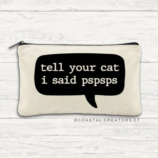 Tell Your Cat I Said pspsps Canvas Zipper Bag (Unlined)