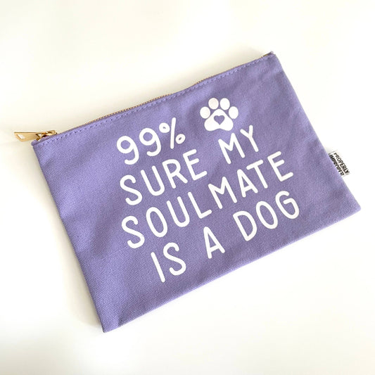 99% Sure My Soulmate Is A Dog Canvas Pouch