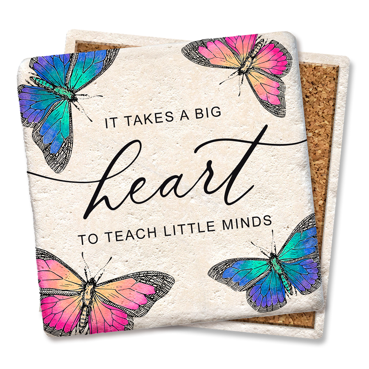 It Takes A Big Heart To Teach Little Minds Coaster