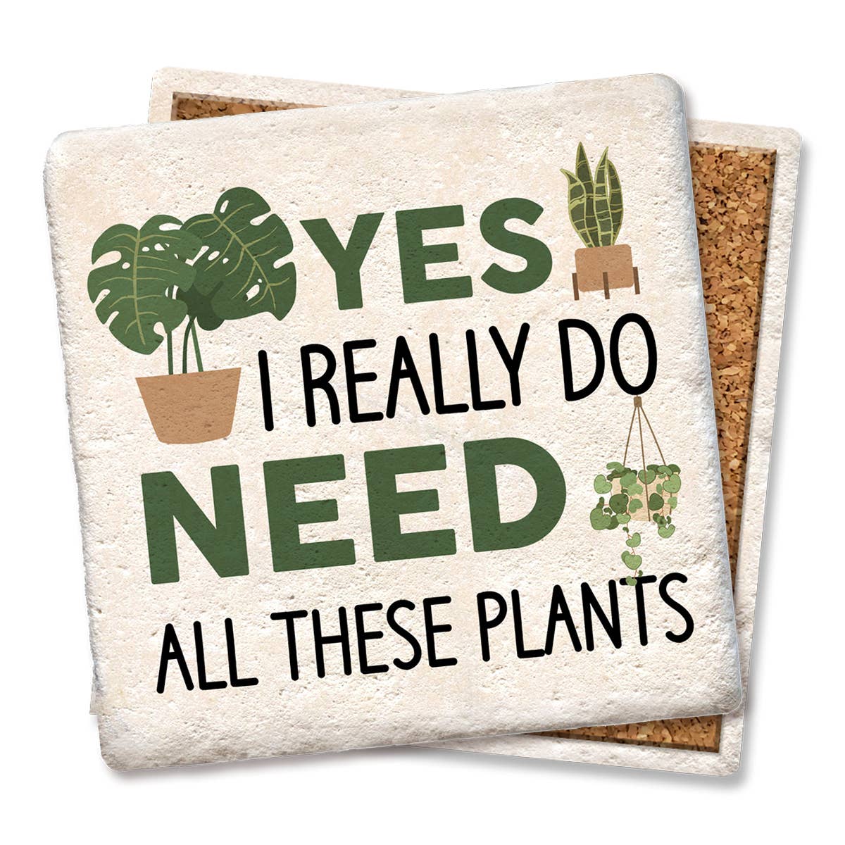 Yes, I Really Do Need All These Plants Coaster