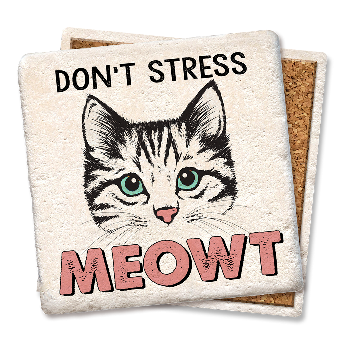 Don't Stress Meowt Coaster